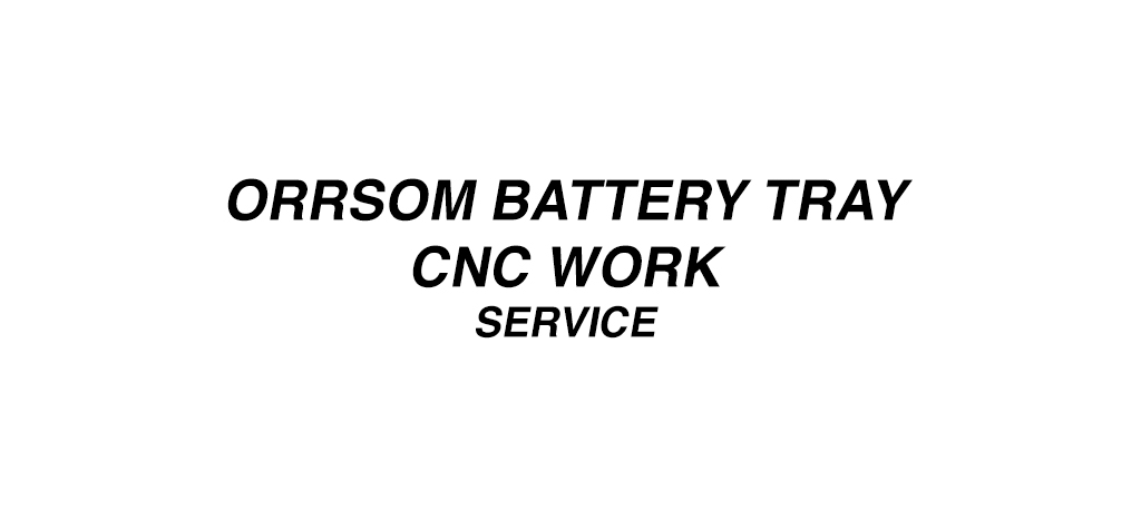 CNC charge for work on Orrsom Battery Tray